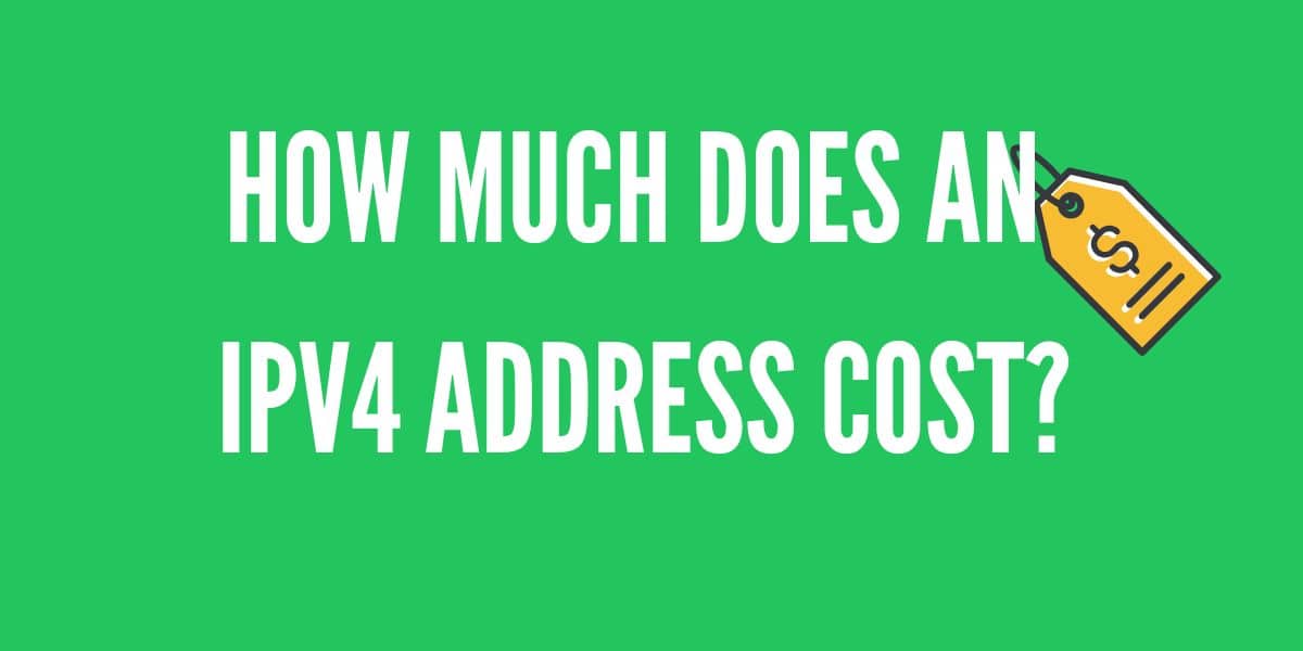 How Much Does an IPv4 Address Cost
