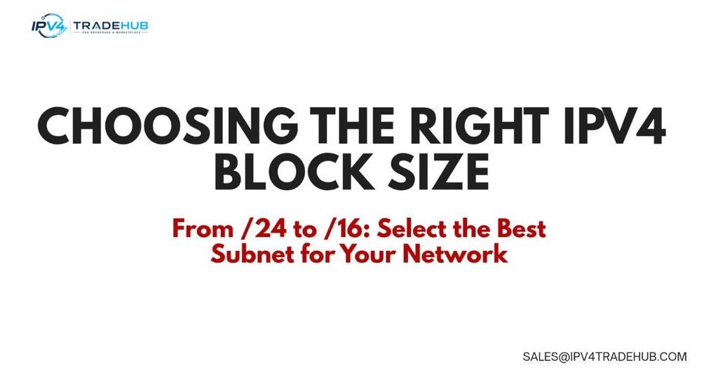 Guide on how to choose the right IPv4 block size for network infrastructure leasing