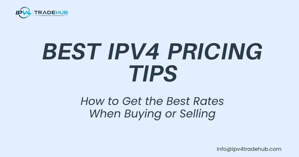 Tips to get the best price when buying or selling IPv4 addresses